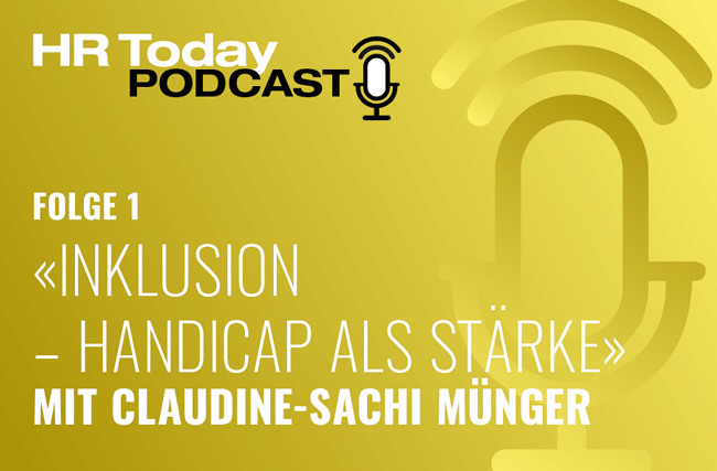 HR Today Podcast mit Geschäftsführerin des Restaurants Tanne Claudine-Sachi Münger. Sie spricht über Inklusion und wie Menschen mit Behinderung in den ersten Arbeitsmarkt Eintritt finden.