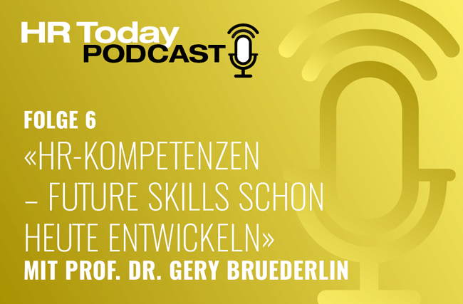 In dieser Folge vom HR Today Podcast geht es um HR Kompetenzen. Prof. Dr. Gery Bruderlin weiss, welche Future Skills notwendig werden.