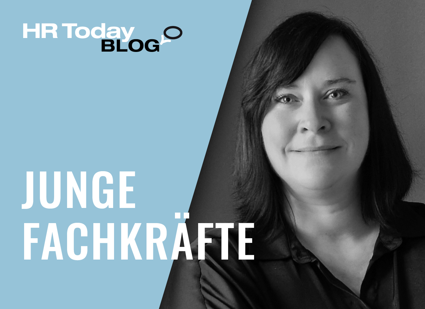 HR Today Blog: Junge Fachkräfte