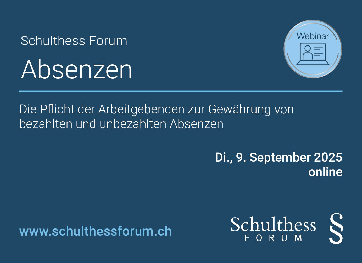 Schriftzug "Schulthess Forum Absenzen: Die Pflicht der Arbeitgebenden zur Gewährung von bezahlten und unbezahlten Absenzen" auf blauem Hintergrund