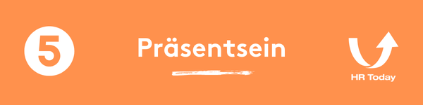 Zwischentitel: 5. Präsentsein