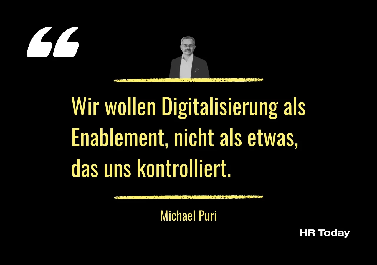 Zitat Michael Puri: Wir wollen Digitalisierung als Enablement, nicht als etwas, das uns kontrolliert.