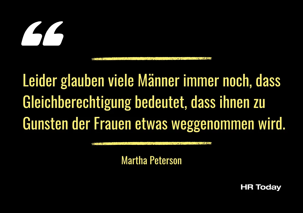 Zitat Martha Peterson: Leider glauben viele Männer immer noch, dass Gleichberechtigung bedeutet, dass ihnen zu Gunsten der Frauen etwas weggenommen wird.