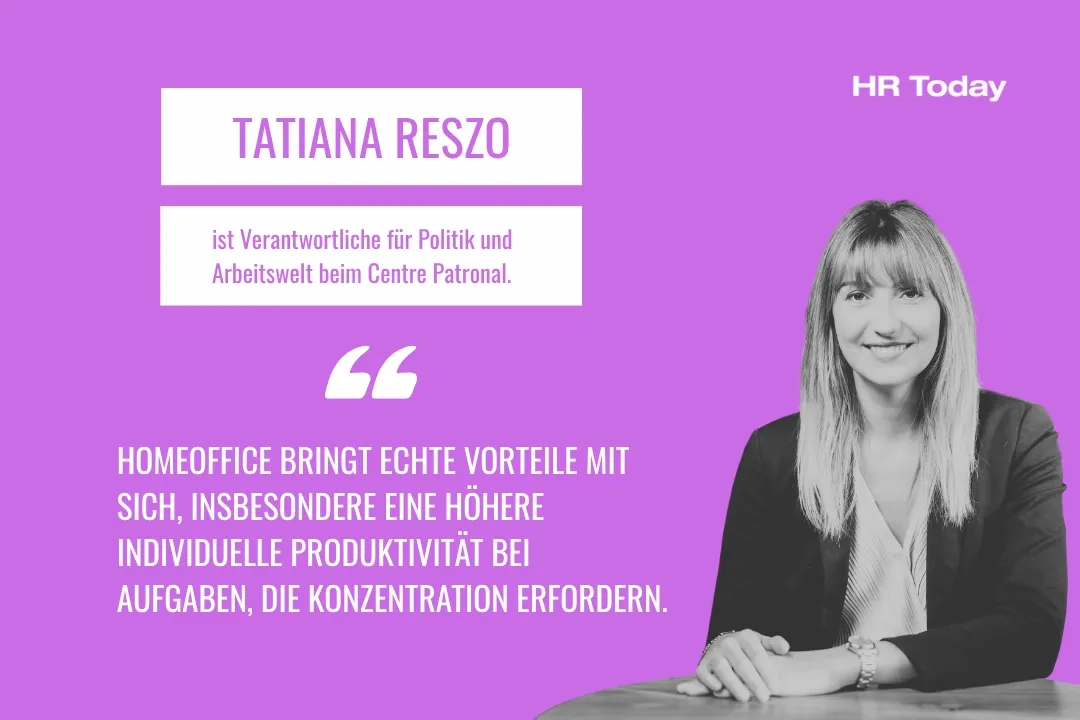 Debattenkarte auf violettem Hintergrund mit dem Namen und der Funktion von Tatiana Reszo (Verantwortliche für Politik und Arbeitswelt beim Centre Patronal) sowie ihrem schwarz-weissen Porträtfoto; darunter ein Zitat zum Thema Homeoffice und individuelle Produktivität. Logo «HR Today» oben rechts.