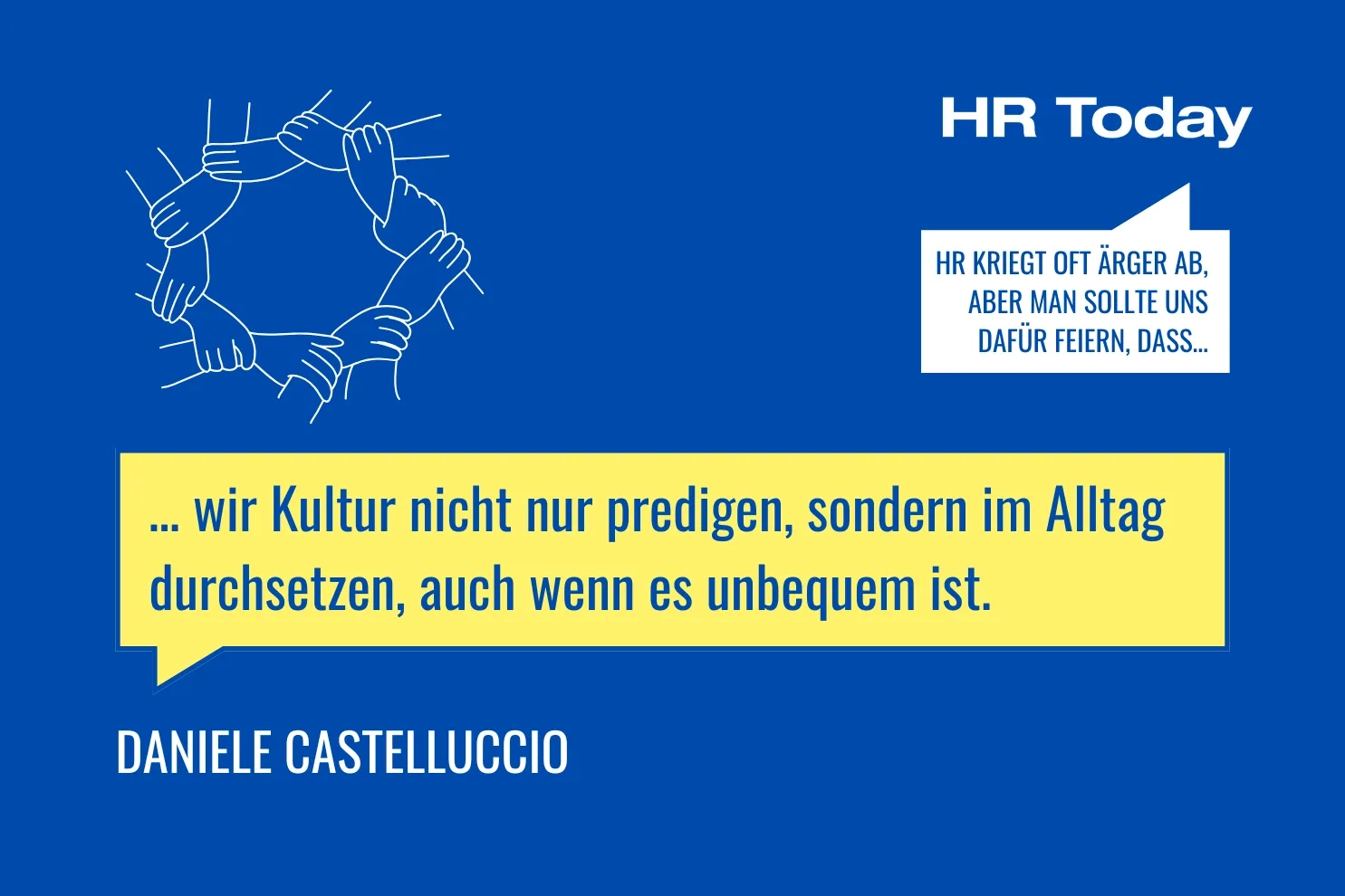 HR kriegt oft Ärger ab, aber man sollte uns dafür feiern, dass… – Castelluccio: … wir Kultur nicht nur predigen, sondern im Alltag durchsetzen, auch wenn es unbequem ist.