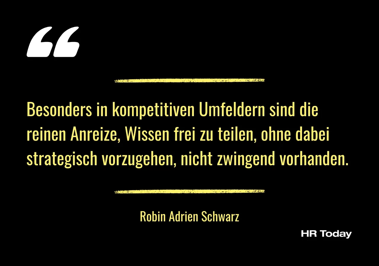 Artikelzitat: Besonders in kompetitiven Umfeldern sind die reinen Anreize, Wissen frei zu teilen, ohne dabei strategisch vorzugehen, nicht zwingend vorhanden.