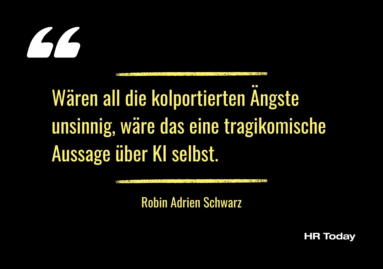 Artikelzitat: Wären all die kolportierten Ängste unsinnig, wäre das eine tragikomische Aussage über KI selbst.