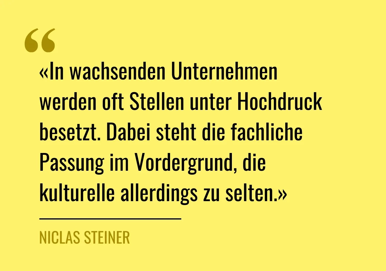 Artikelzitat: «In wachsenden Unternehmen werden oft Stellen unter Hochdruck besetzt. Dabei steht die fachliche Passung im Vordergrund, die kulturelle allerdings zu selten.»